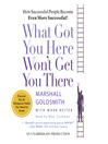 What Got You Here Won't Get You There@